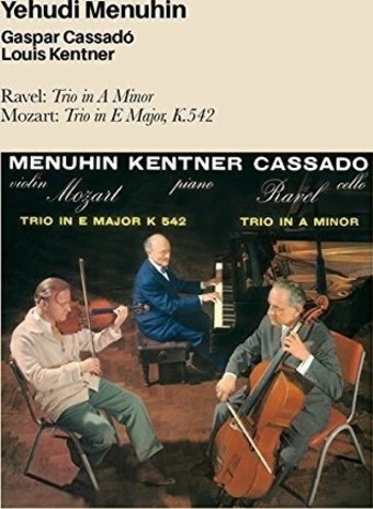 Ravel: Trio In A Minor. Mozart: Trio In E Major,