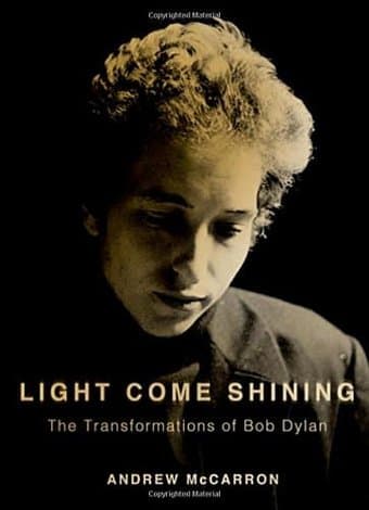 Bob Dylan - Light Come Shining: The