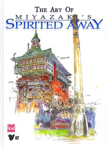 Spirited Away: The Art of Miyazaki's Spirited Away