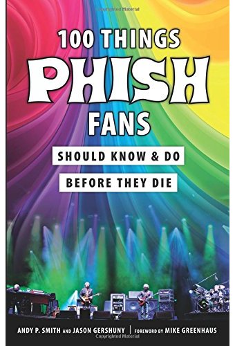 Phish - 100 Things Phish Fans Should Know & Do