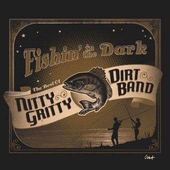 Fishin' in the Dark: The Best of the Nitty Gritty