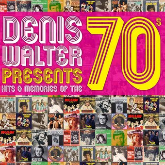 Denis Walter Presents: Hits & Memories of the 70's