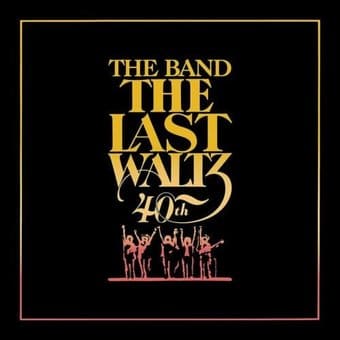 The Last Waltz [Box Set] [40th Anniversary