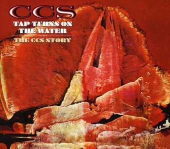 Tap Turns on the Water: The CCS Story (2-CD)