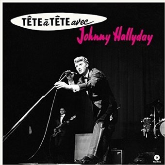 Tete A Tete Avec Johnny Hallyday [Bonus Tracks]