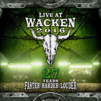 Live at Wacken 2016: 27 Years Faster Harder