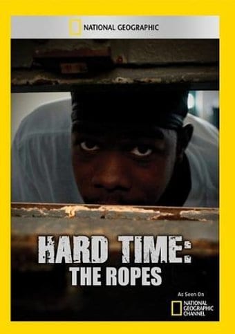 Hard Time: The Ropes