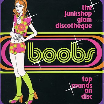 Boobs: The Junkshop Glam Discotheque