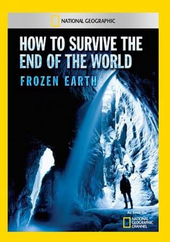 How to Survive the End of the World: Frozen Earth