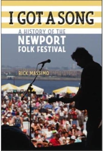 I Got a Song: A History of the Newport Folk