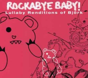 Rockabye Baby! Lullaby Renditions of Björk