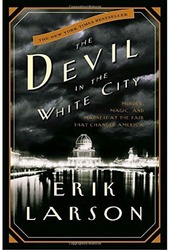 The Devil in the White City: Murder, Magic, and