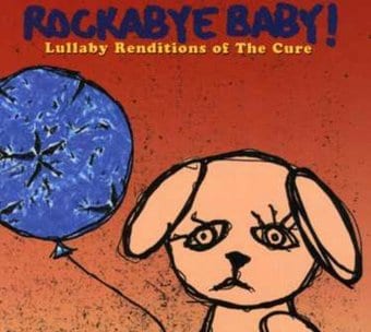 Rockabye Baby! Lullaby Renditions of The Cure