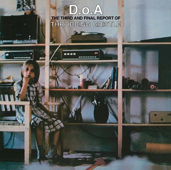 D.O.A.: The Third And Final Report Of Throbbing