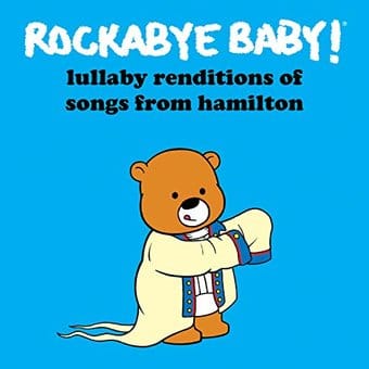 Lullaby Renditions of Songs From Hamilton