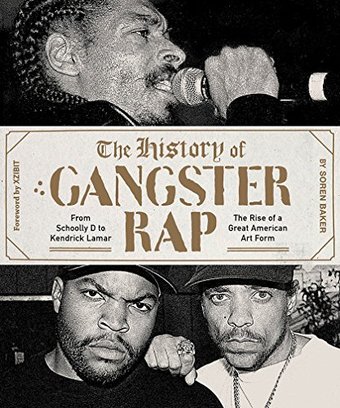 The History of Gangster Rap: From Schoolly D to