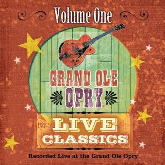 Grand Ole Opry - Live Classics, Volume 1