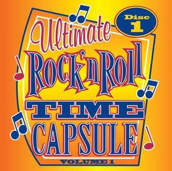 Ultimate Rock & Roll Time Capsule, Volume 1 -