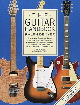 The Guitar Handbook: A Unique Source Book for the