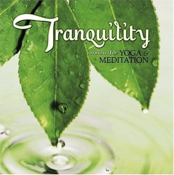 Tranquility: Music for Yoga and Meditation
