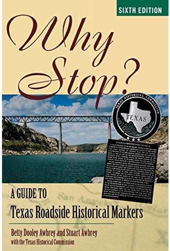 Why Stop?: A Guide to Texas Roadside Historical