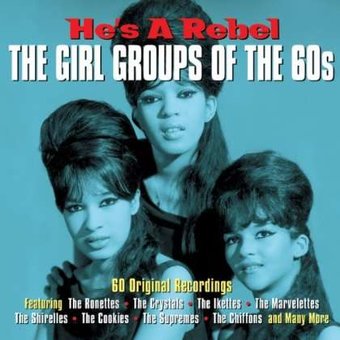 Girl Groups of the 60s - He's A Rebel: 60