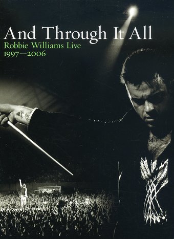 Robbie Williams - And Through it All 1997 - 2006