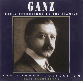 Ganz Rudolph - Early Recordings By The Pianis