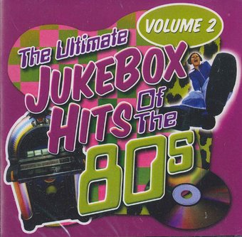 Ultimate Jukebox Hits of the 80s, Volume 2
