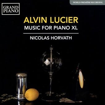 Alvin Lucier: Music for Piano XL