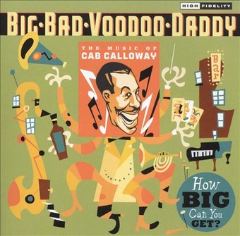 How Big Can You Get?: The Music of Cab Calloway
