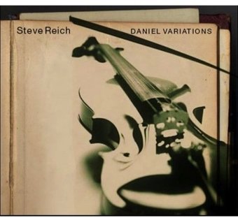 Steve Reich: Daniel Variations