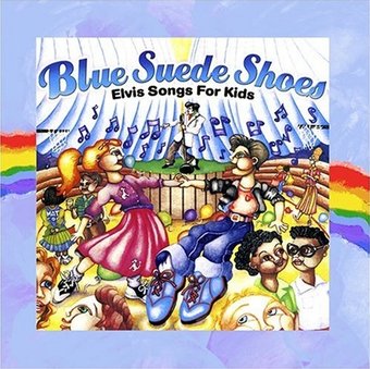 Blue Suede Shoes - Elvis Songs For Kids