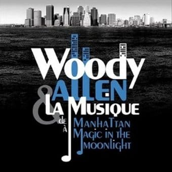 Woody Allen & La Musique de Manhattan … Magic in