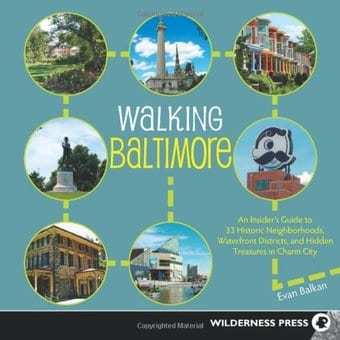 Walking Baltimore: An Insider's Guide to 33