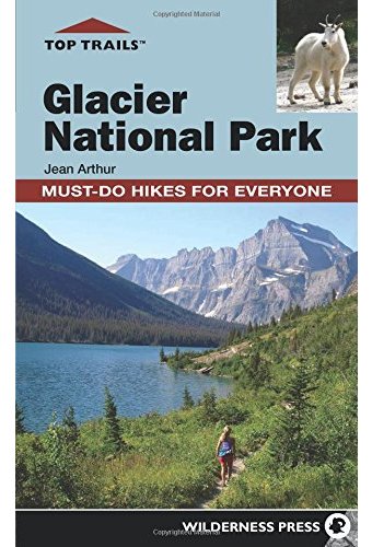 Top Trails Glacier National Park: Must-Do Hikes