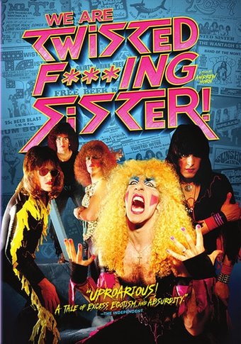 Twisted Sister - We Are Twisted F***ing Sister