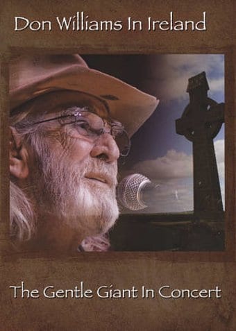 Don Williams - In Ireland: The Gentle Giant in