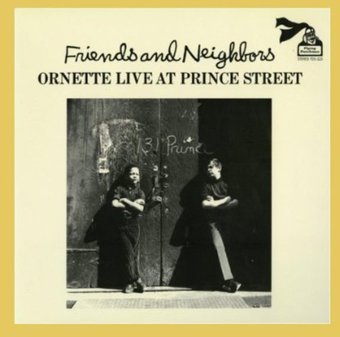 Friends and Neighbors: Ornette Live at Prince