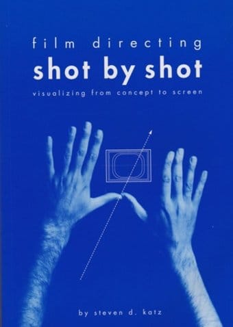 Film Directing Shot by Shot: Visualizing from