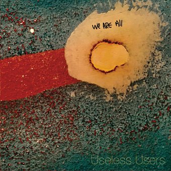 We Are All Useless Users (Damaged Cover)