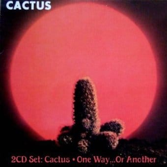 Cactus / One Way or Another (2-CD)
