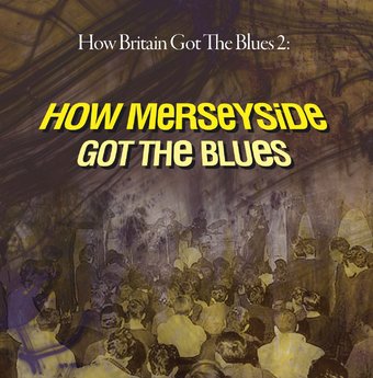 How Britain Got the Blues 2: How Merseyside Got