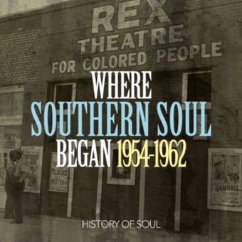 Where Southern Soul Began: 1954-1962 (2-CD)