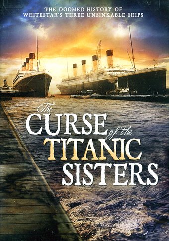 The Curse of the Titanic Sisters: The Doomed