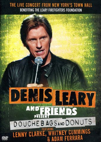 Denis Leary and Friends Present: Douchebags and