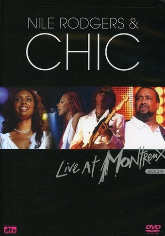 Nile Rodgers & Chic - Live at Montreux 2004