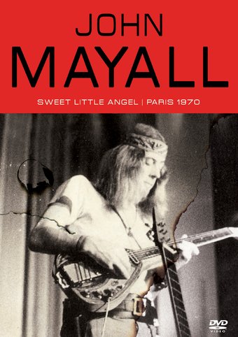 John Mayall - Sweet Little Angel: Paris 1970
