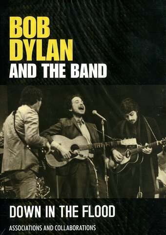 Bob Dylan and the Band - Down in the Flood: