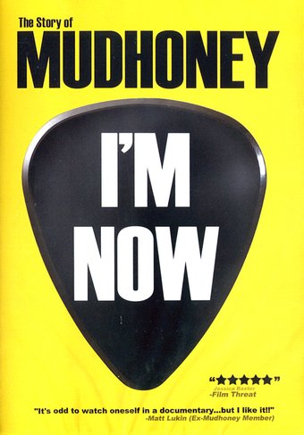 Mudhoney - I'm Now: The Story Of Mudhoney